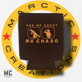 Coozie - Ask Me About Ma'Chado